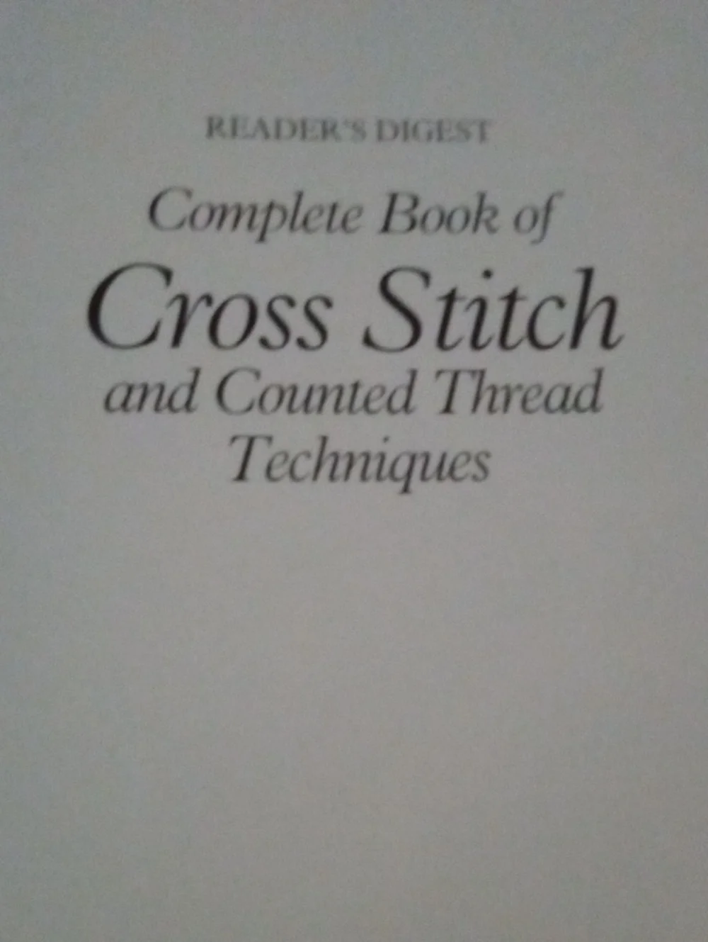 Craft Book:  Reader's Digest Complete Book of Cross Stitch